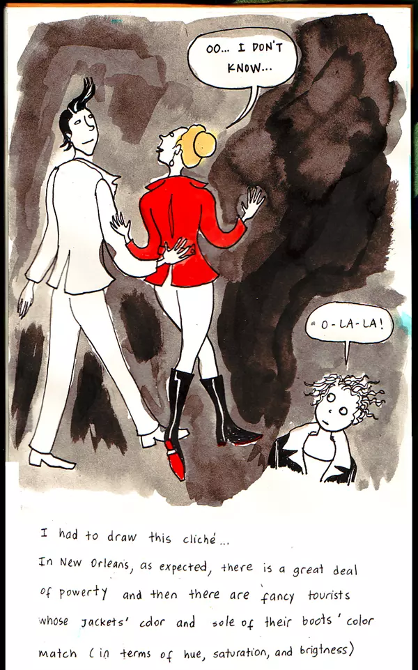 "Oo... I don't know..." "O-la-la!" I had to draw this cliché... In New Orleans, as expected, there is great deal of poverty and then there are fancy tourists whose jackets' color and sole of their boots' color match (in terms of hue, saturation, and brightness)