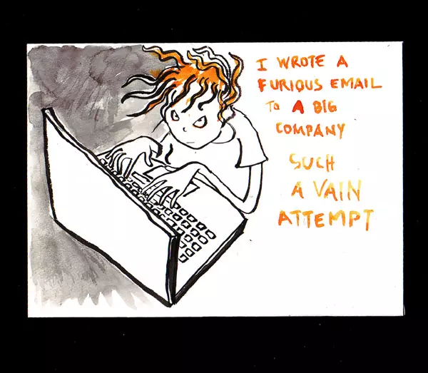 I wrote a furious email to a big company such a vain attempt