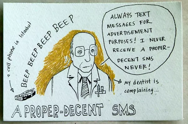 "Always text messages for advertisement purposes! I never receive a proper-decent SMS never!" my dentist is complaining