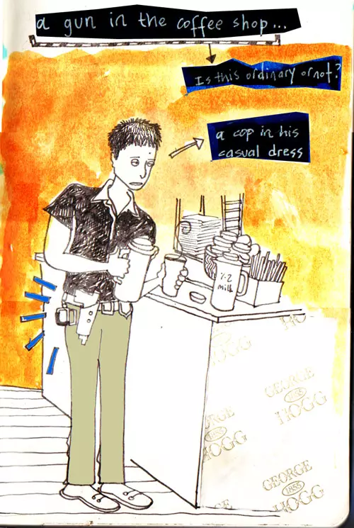a gun in the coffee shop... Is this ordinary or not? (a cop in his casual dress)
