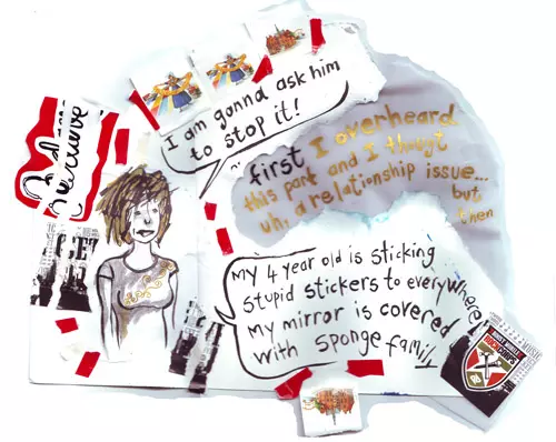 "I am gonna ask him to stop it!" first I overheard this part and I thought uh, a relationship issue... but then "my 4 year old is sticking stupid stickers to everywhere my mirror is covered with sponge family"