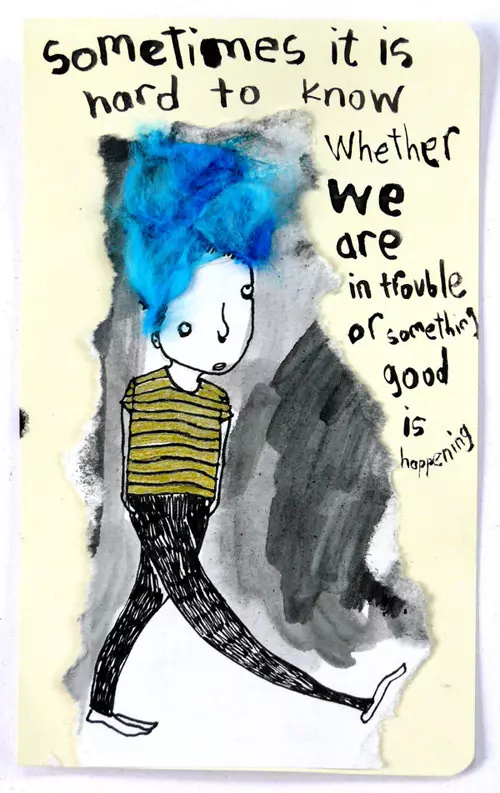 Sometimes it is hard to know whether we are in trouble or something good is happening