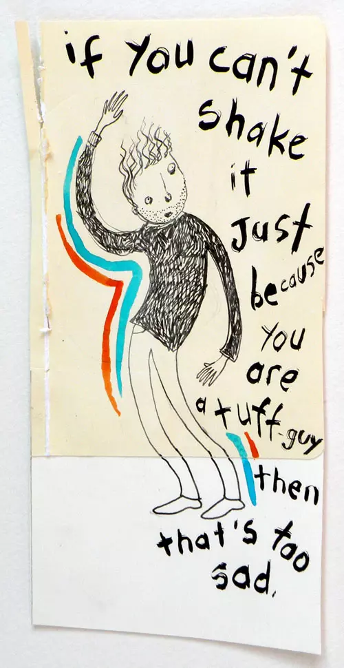 if you can't shake it Just because you are a tuff-guy then that's too sad.