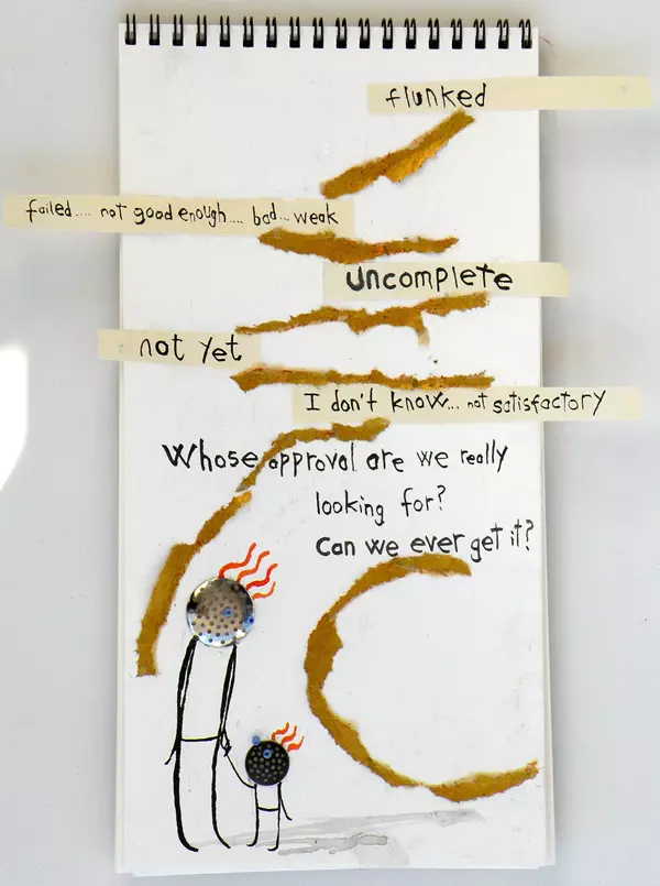 flunked  failed... not good enough... bad... weak uncomplete not yet I don't know... not satisfactory Whose approval are we really looking for? Can we ever get it?