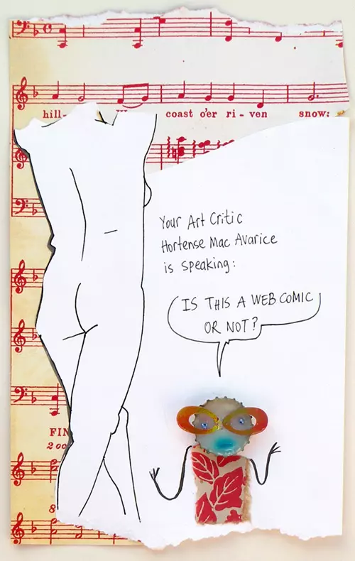 Your Art Critic Hortense Mac Avarice is Speaking" "Is this a web comic or not?"