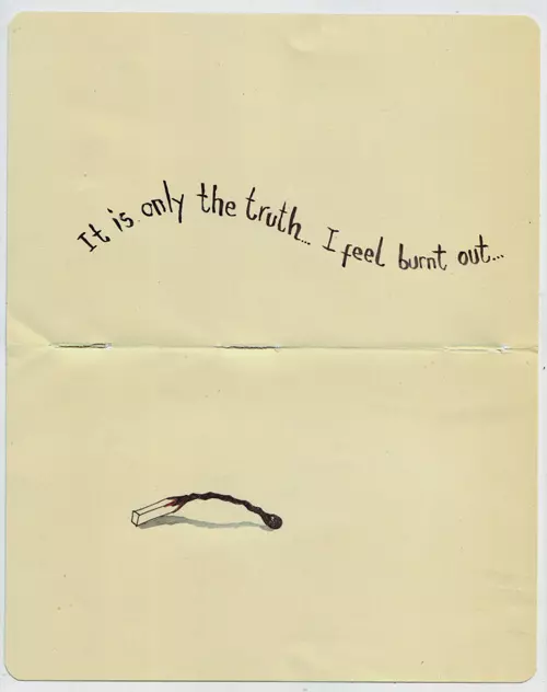 It is only the truth... I feel burnt out...