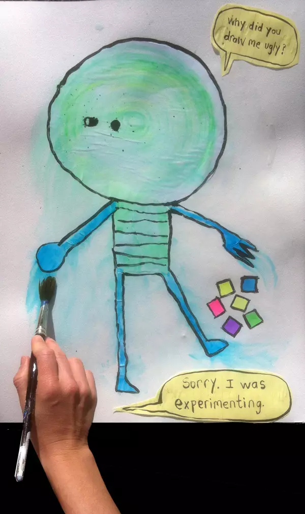 "why did you draw me ugly?" "Sorry. I was experimenting."
