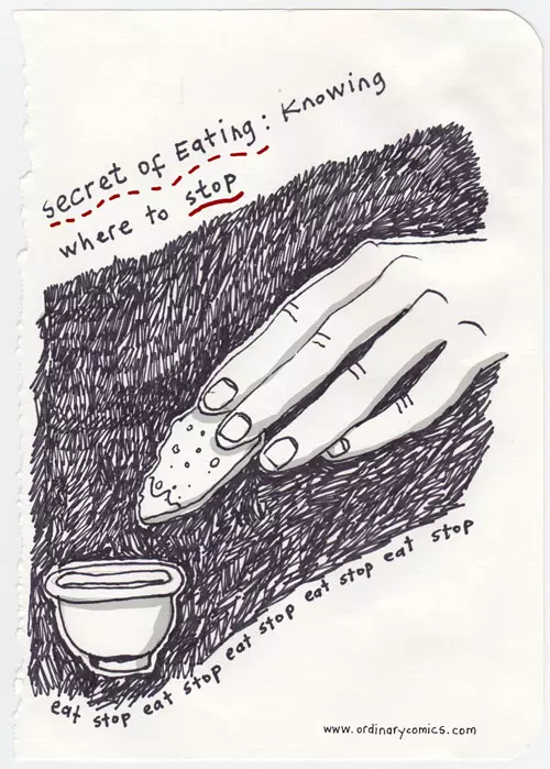 Secret of Eating: Knowing where to stop eat stop eat stop eat stop eat stop eat stop