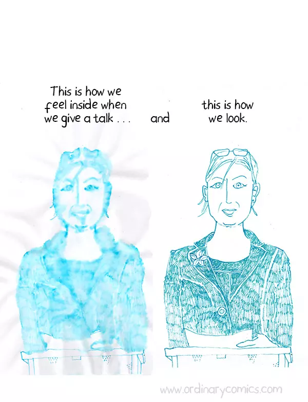 This is how we feel inside when we give a talk. And this is how we look.