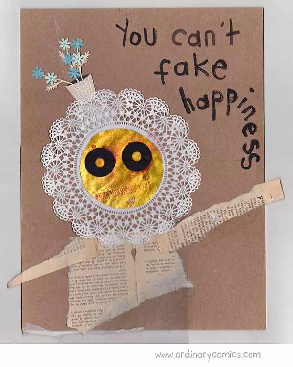 You can't fake happiness